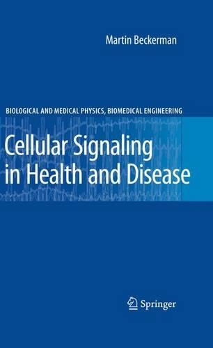 Cellular Signaling in Health and Disease: (Biological and Medical Physics, Biomedical Engineering)