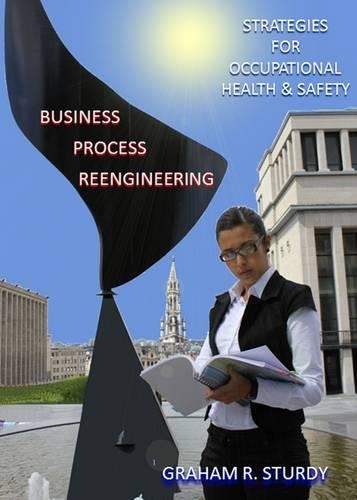 Business Process Reengineering: Strategies for Occupational Health and Safety