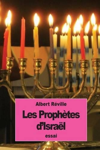 Les Prophètes d'Israël: au point de vue de la critique historique(French)