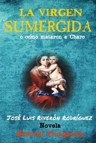 La virgen sumergida o cómo mataron a Charo