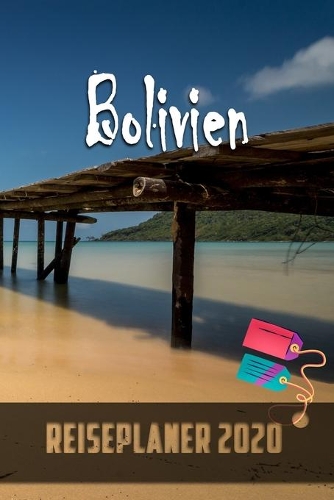 Bolivien - Reiseplaner 2020