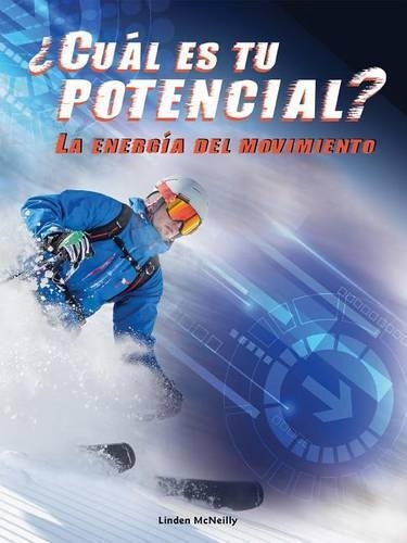 ¿Cuál Es Tu Potencial? La Energía del Movimiento