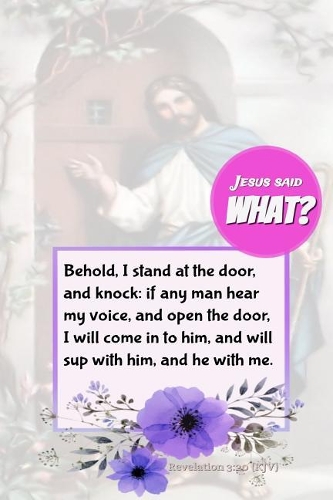 Jesus Said What? Behold I Stand at the Door & Knock: Sermon Notes Notebook with Bible Verse Cover: Church Journal