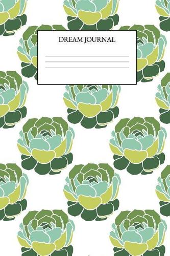 Dream Journal: 6x9 Succulent Notebook for Recording Dreams