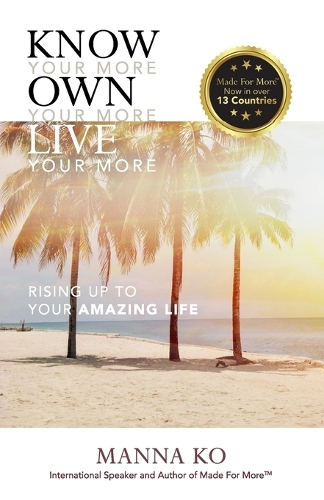 Know Your More. Own Your More. Live Your More.