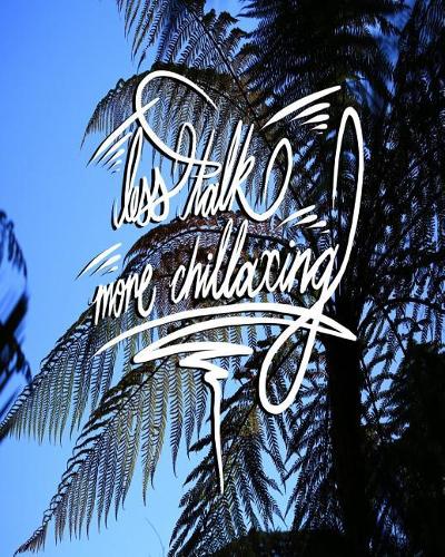 Less Talk, More Chillaxing