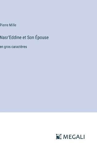 Nasr'Eddine et Son Épouse: en gros caractères