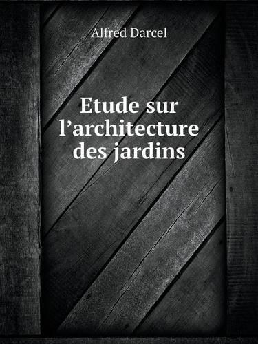 Etude sur l'architecture des jardins