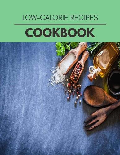 Low-calorie Recipes Cookbook