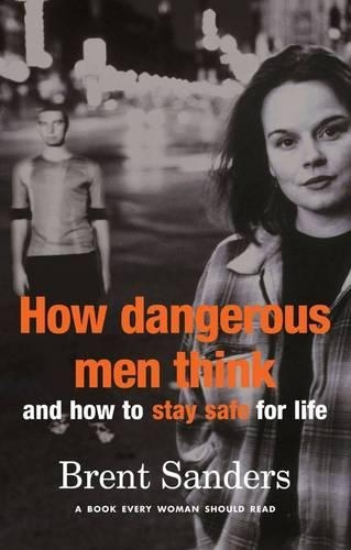How Dangerous Men Think