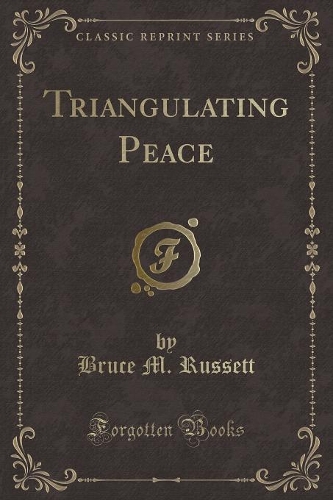 Triangulating Peace (Classic Reprint)