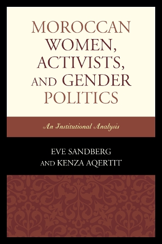 Moroccan Women, Activists, and Gender Politics: An Institutional Analysis(English)