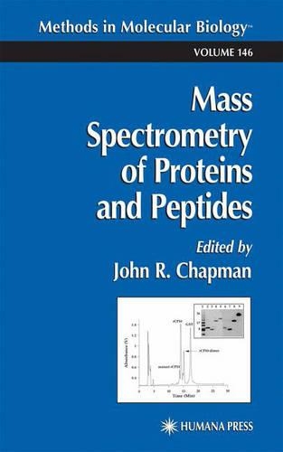 Mass Spectrometry of Proteins and Peptides: (No. 146 Methods in Molecular Biology)
