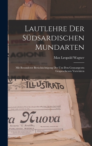 Lautlehre Der Südsardischen Mundarten: Mit Besonderer Berücksichtigung Der Um Den Gennargentu Gesprochenen Varietäten