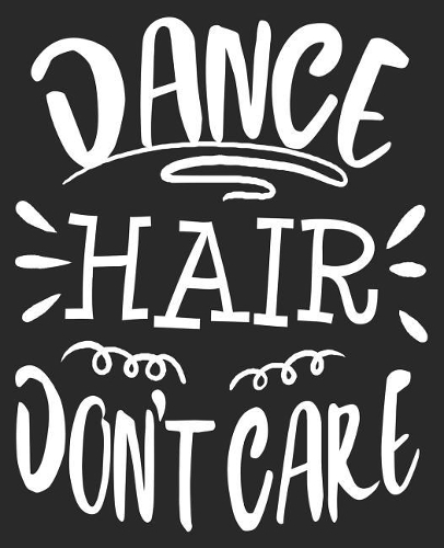 Dance Hair Don't Care