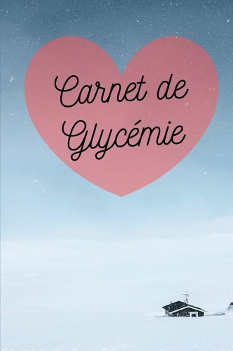 Carnet de Glycémie: 6x9 Journal Du Diabète Ou Carnet De Glycémie Pendant 1 An / 53 Semaines. Organisateur Ou Traqueur De Glucose Et Journal Médical. Sous Forme Préimpri