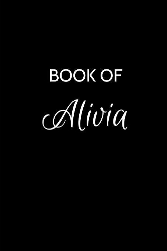Book of Alivia: A Gratitude Journal Notebook for Women or Girls with the name Alivia - Beautiful Elegant Bold & Personalized - An Appreciation Gift - 120 Cream Line