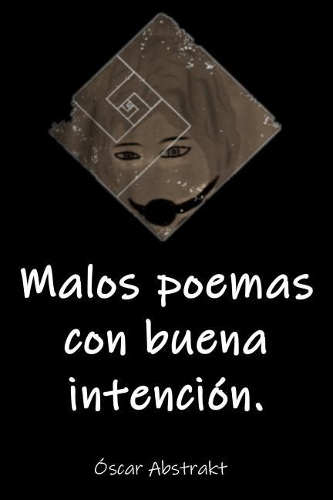 Malos Poemas Con Buena Intención.
