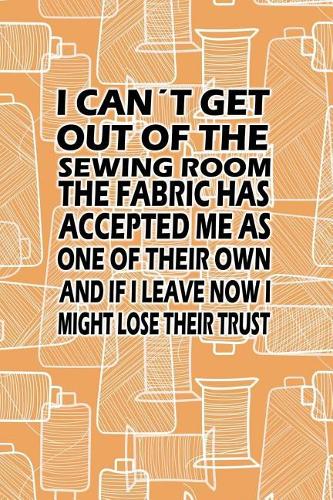 I Can´t Get Out of the Sewing Room