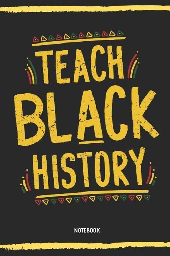 Teach Black History Notebook