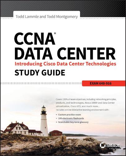CCNA Data Center: Introducing Cisco Data Center Technologies Study Guide: Exam 640–916