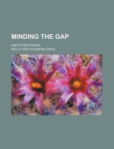 Minding the Gap; And Other Poems