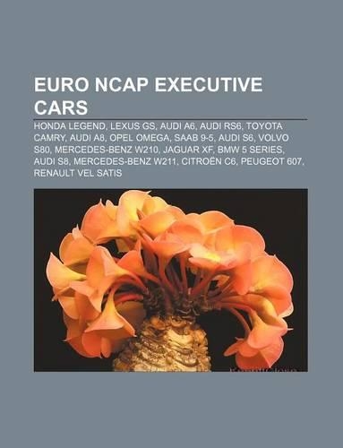 Euro Ncap Executive Cars: Honda Legend, Lexus GS, Audi A6, Audi Rs6, Toyota Camry, Audi A8, Opel Omega, SAAB 9-5, Audi S6, Volvo S80(English)