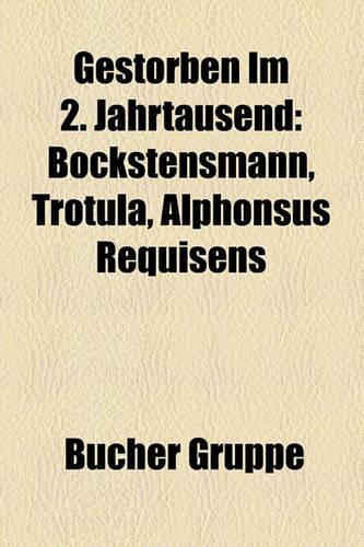 Gestorben Im 2. Jahrtausend: Bockstensmann, Trotula, Alphonsus Requisens(German)