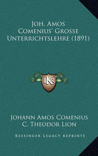 Joh. Amos Comenius' Grosse Unterrichtslehre (1891)