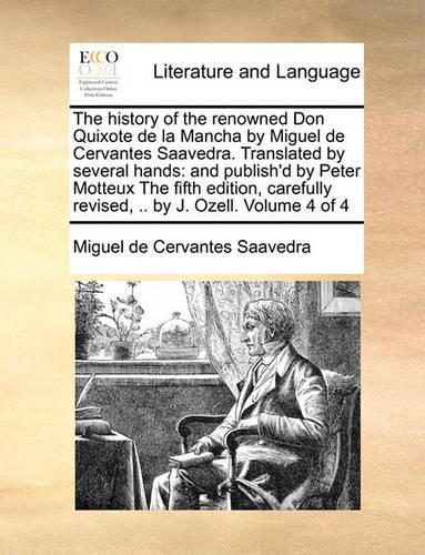 The history of the renowned Don Quixote de la Mancha by Miguel de Cervantes Saavedra. Translated by several hands