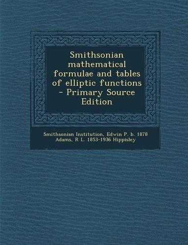 Smithsonian Mathematical Formulae and Tables of Elliptic Functions