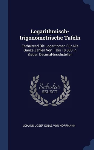 Logarithmisch-trigonometrische Tafeln
