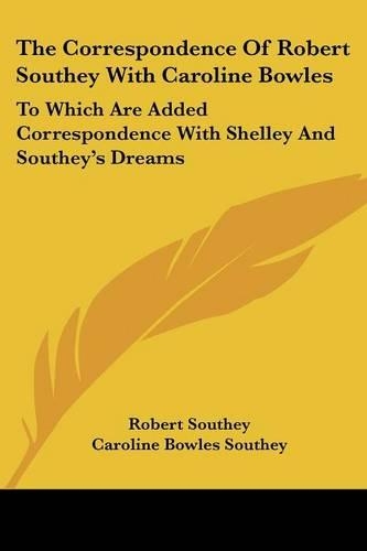 The Correspondence Of Robert Southey With Caroline Bowles