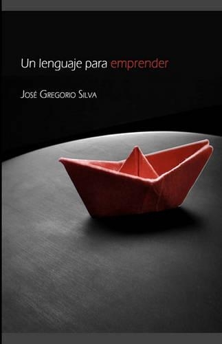 Un lenguaje para emprender: (Spanish)