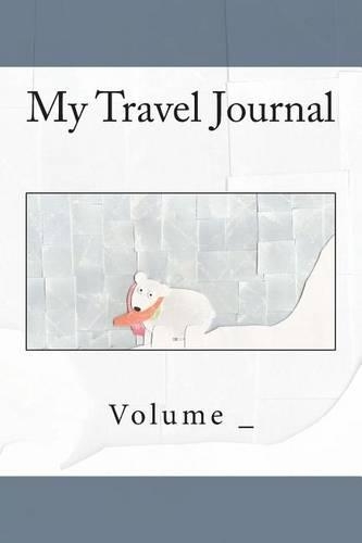 My Travel Journal: Polar Bear Cover(S M Travel Journals)