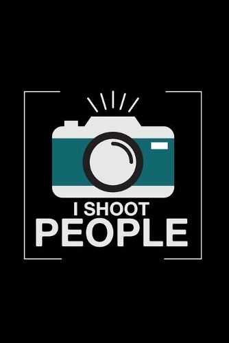 I shoot people