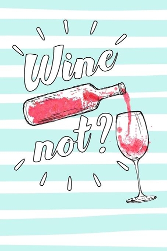 Wine Not?