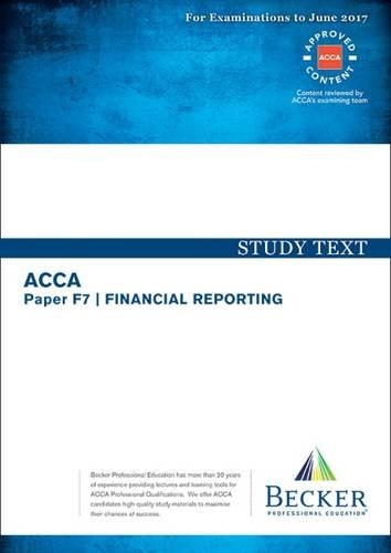 ACCA Approved - F7 Financial Reporting: Study Text (for the March and June 2017 Exams)(ACCA)