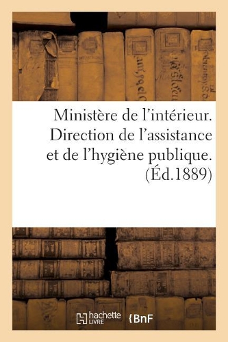 Ministère de l'Intérieur. Direction de l'Assistance Et de l'Hygiène Publique. Bureau de