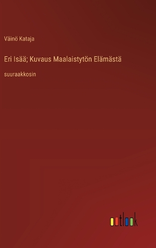 Eri Isää; Kuvaus Maalaistytön Elämästä