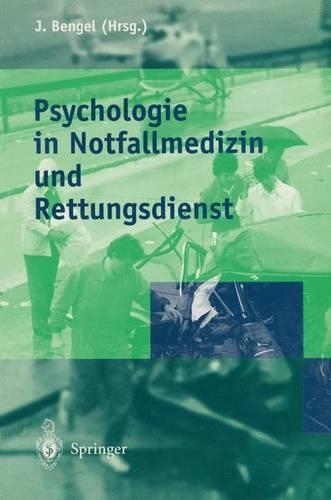 Psychologie in Rettungsdienst, Notfall- Und Katastrophenmedizin: (German)