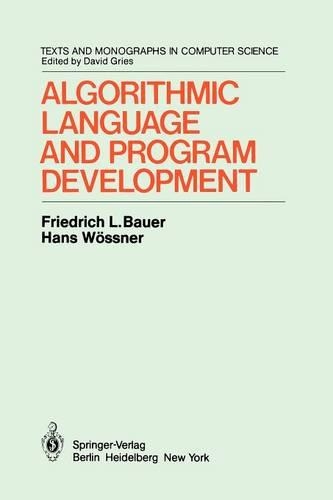 Algorithmic Language and Program Development: (Monographs in Computer Science)