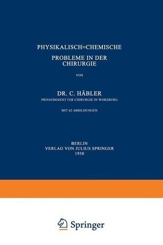 Physikalisch-Chemische Probleme in der Chirurgie: (German)
