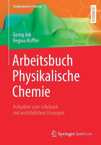 Arbeitsbuch Physikalische Chemie