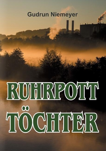 Ruhrpott-Töchter: Eine Ruhrpott-Liebe