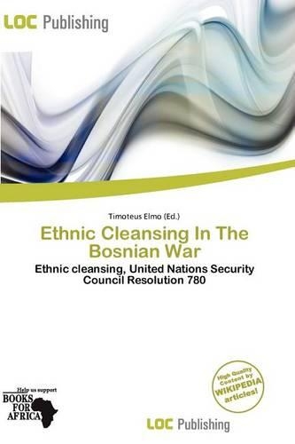 Ethnic Cleansing in the Bosnian War: (English)