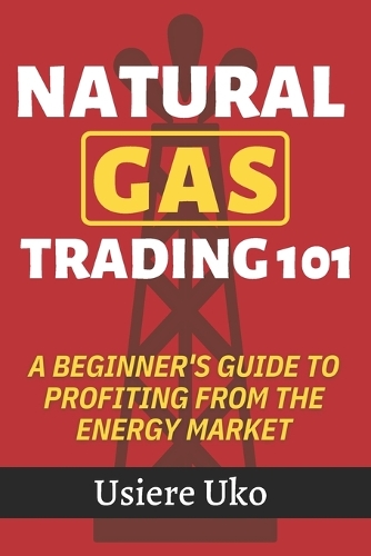 Natural Gas Trading 101