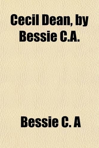Cecil Dean, by Bessie C.A.