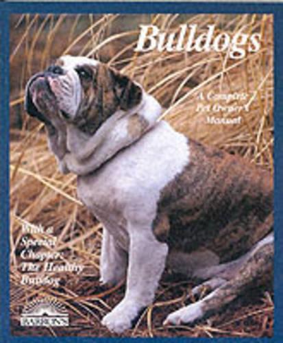 Bulldogs: (A Complete Pet Owner's Manual)