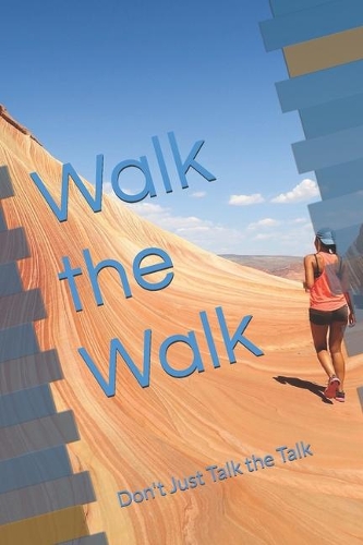 Walk the Walk